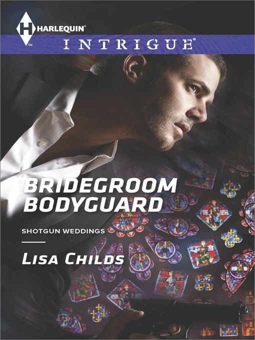 Title details for Bridegroom Bodyguard by Lisa Childs - Available